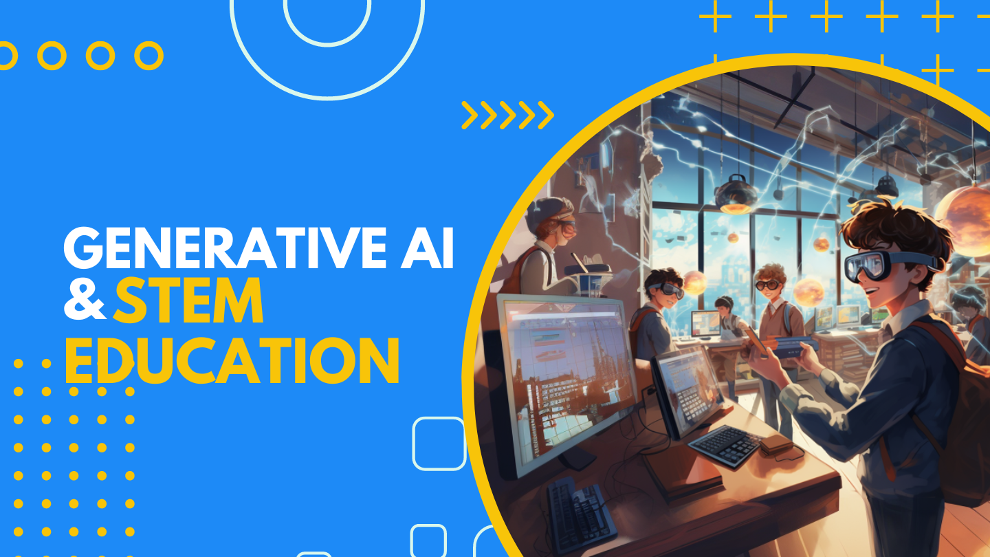 Beyond the Buzzwords: How Generative AI Can Elevate STEM Education