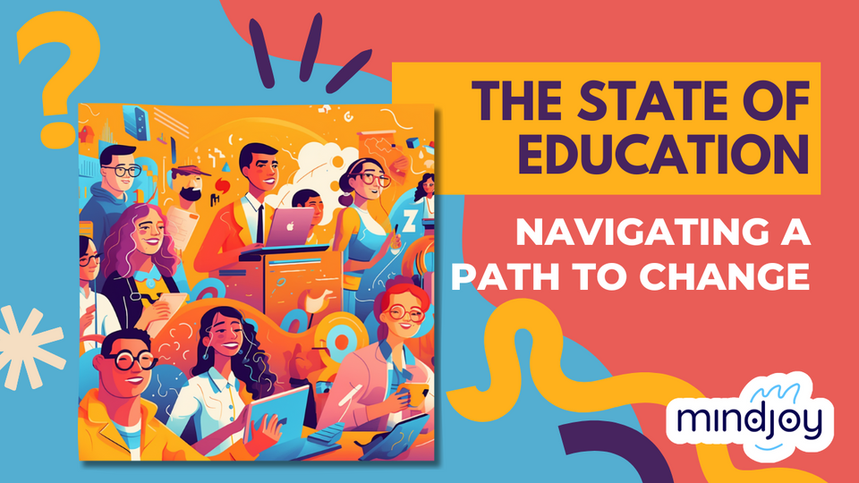 The state of education: navigating a path to change